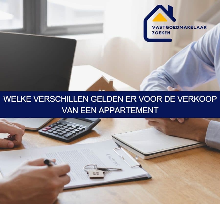 Welke verschillen gelden er voor de verkoop van een appartement