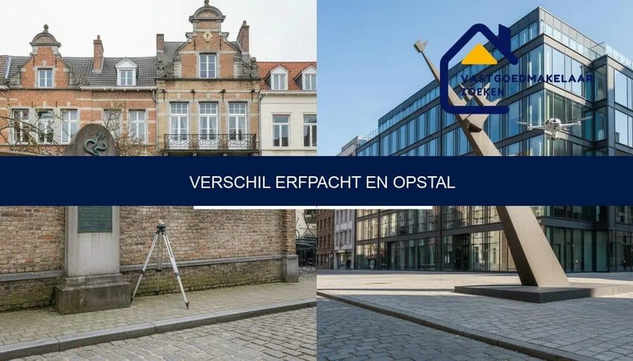 Verschil erfpacht en opstal uitgelegd