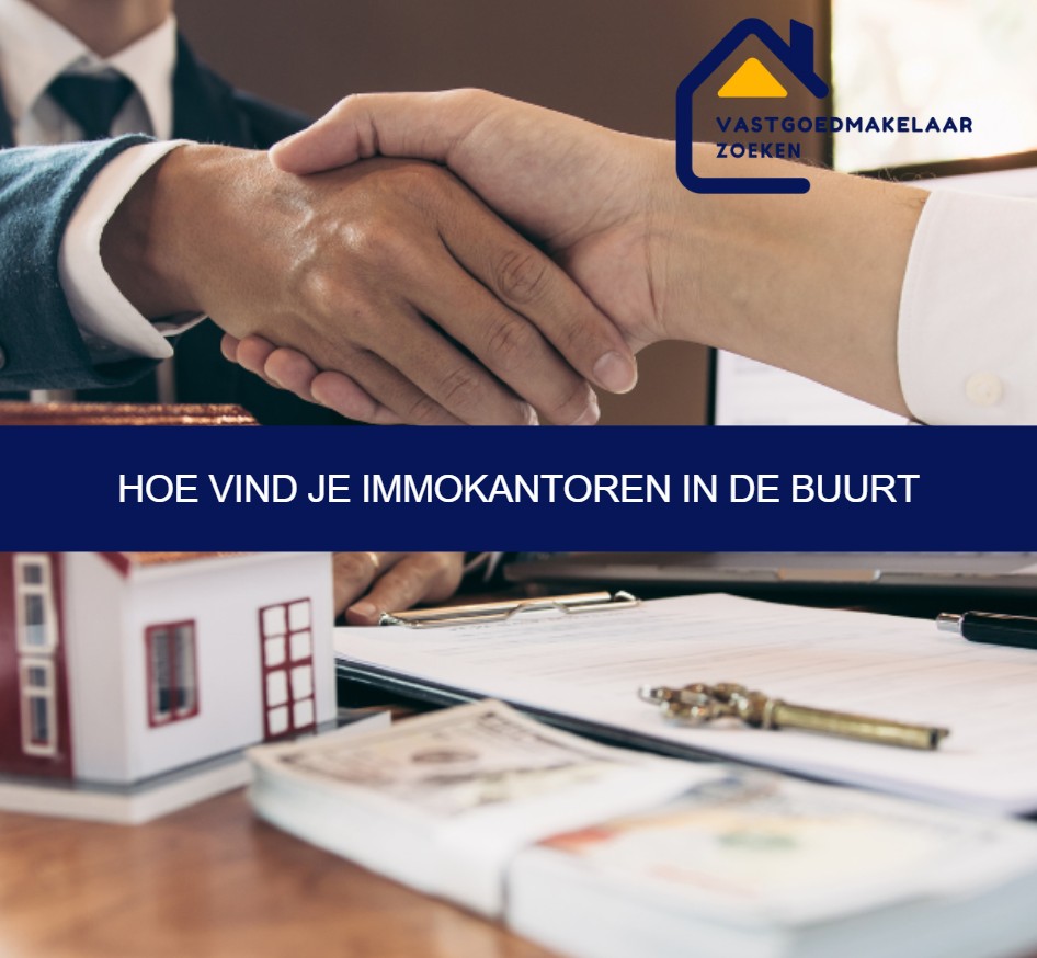 Hoe vind je immokantoren in de buurt