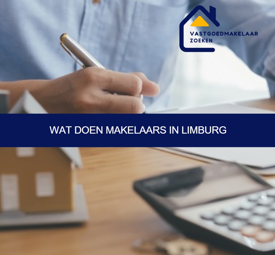 Wat doen makelaars in Limburg