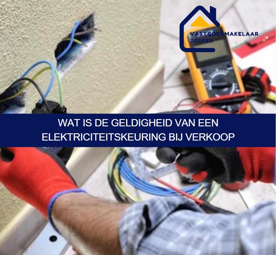 Wat is de geldigheid van een elektriciteitskeuring bij verkoop
