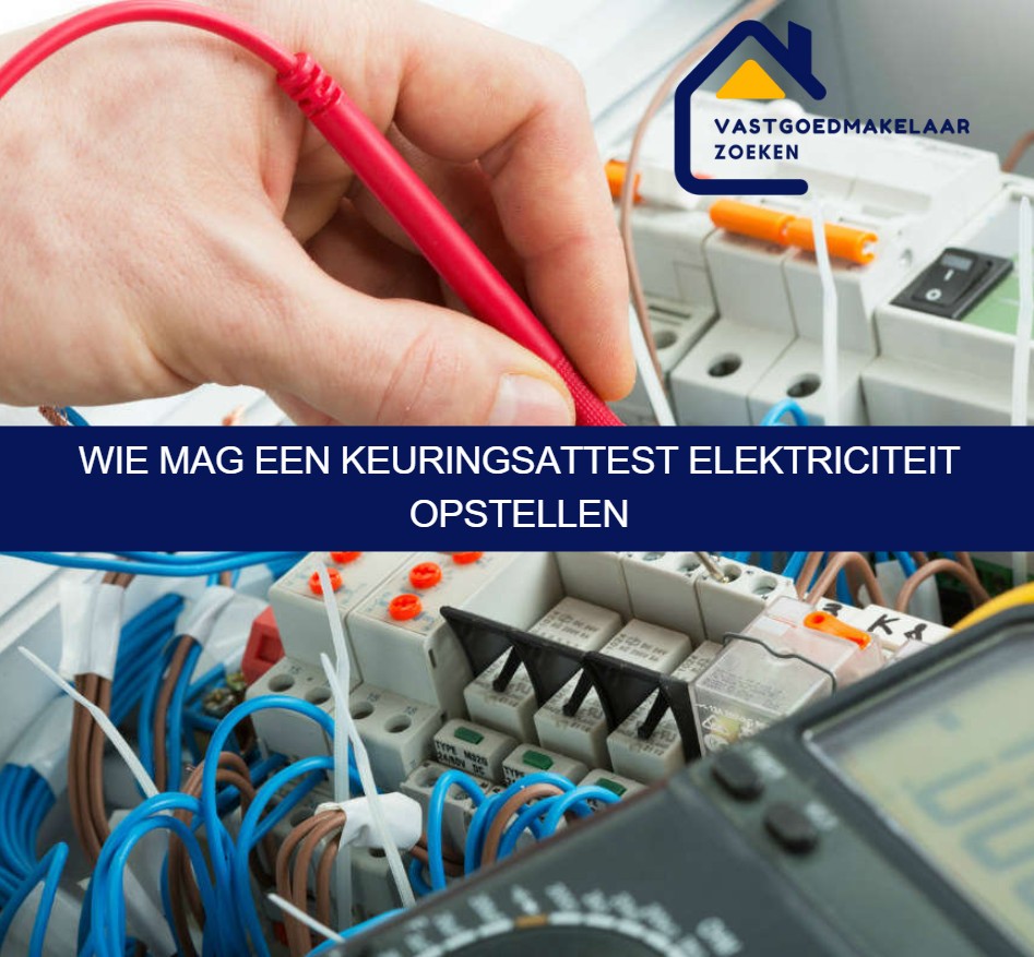 Wie mag een keuringsattest elektriciteit opstellen