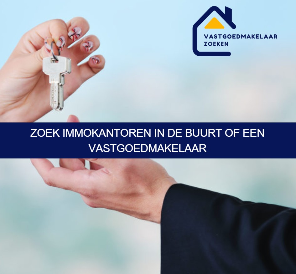 Zoek immokantoren in de buurt of een vastgoedmakelaar