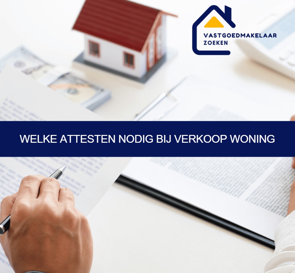 welke attesten nodig bij verkoop woning